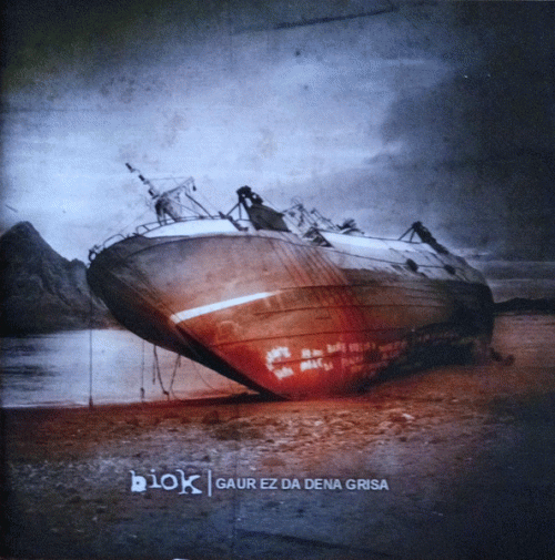 Biok : Gaur Ez Da Dena Grisa